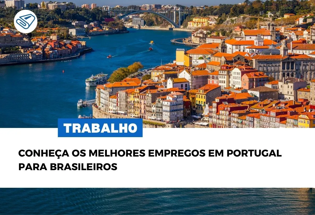 Conheça os Melhores Empregos em Portugal para Brasileiros
